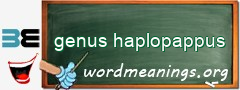 WordMeaning blackboard for genus haplopappus